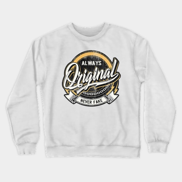 Always be Original Crewneck Sweatshirt by Gretathee